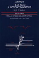 Modular Series on Solid State Devices, Volume III: The Bipolar Junction Transistor (2nd Edition) 0201122979 Book Cover