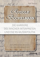 Rudolf Bockelmann: Die Karriere des Wagner-Interpreten und die NS-Musikpolitik (German Edition) 3838214536 Book Cover