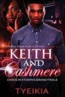 Keith and Cashmere: Chaos in Ktown's Grand Finale 1530896428 Book Cover