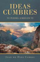 Ideas Cumbres: Tu Puedes. �Crees En Ti! 1506528821 Book Cover