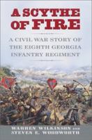 A Scythe of Fire: A Civil War Story of the Eighth Georgia Infantry Regiment 0380977524 Book Cover