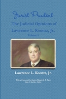 Jurist Prudent -- The Judicial Opinions of Lawrence L. Koontz, Jr., Volume 5 1105266125 Book Cover