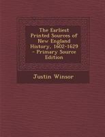 The Earliest Printed Sources of New England History, 1602-1629 1022730029 Book Cover