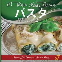 27 Pasta Easy Recipes Japanese Edition: Italian Pasta 1482756064 Book Cover