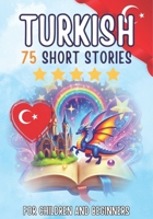 Bilingual short stories: English-Turkish: 75 Magical Stories for English speakers learning Turkish – with vocabulary exercises and simple words for beginners B0GW7L557Q Book Cover
