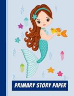 Primary Story Paper: A Write & Draw Composition Notebook – Mermaid Blue 1723831638 Book Cover