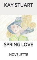 Spring Love: Novelette 1723781940 Book Cover