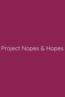 Project Nopes & Hopes Notebook: Lined Journal, 120 Pages, 6 x 9, Funny Office Manager Gag Gift, Violet Red Matte Finish (Project Nopes & Hopes Journal) 1673551394 Book Cover