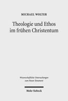 Theologie Und Ethos Im Fruhen Christentum: Studien Zu Jesus, Paulus Und Lukas 3161544986 Book Cover