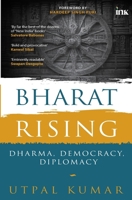 Bharat Rising: Dharma, Democracy, Diplomacy 9392209762 Book Cover