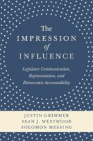 The Impression of Influence: Legislator Communication, Representation, and Democratic Accountability 069116262X Book Cover