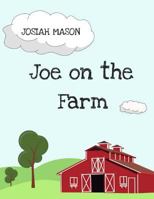 Joe on the Farm: Joe on the Farm 153903996X Book Cover