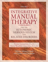 Integrative Manual Therapy for the Autonomic Nervous System and Related Disorder 1556432720 Book Cover