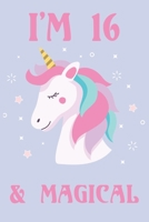 I'm 16 And Magical Happy Birthday 16 Years Old Unicorn Journal Notebook: Lined Notebook / Journal Gift, 100 Pages, 6x9, Soft Cover, Matte Finish 1661713041 Book Cover