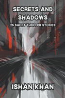 Secrets And Shadows: 25 Short Thriller Stories. B0CS29BWZL Book Cover