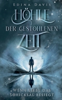 Höhle der gestohlenen Zeit: Wenn Liebe das Schicksal besiegt (German Edition) 3759766323 Book Cover