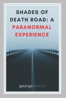 Shades of Death Road I: A paranormal Experience: Who is Christine? B0C5YM8Z4B Book Cover