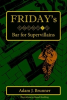 Friday's: Bar for Supervillains (Volume 1) 0692045783 Book Cover