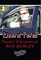 Lizard Tales: The Wit & Wisdom of Ron Shirley 0984295348 Book Cover