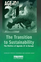 The Transition to Sustainability: The Politics of Agenda 21 in Europe 1853834688 Book Cover