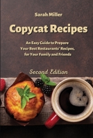 Copycat recipes: An Easy Guide to Prepare Your Best Restaurants' Recipes, for Your Family and Friends 1803124164 Book Cover