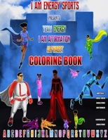 I Am Energy Sports Presents...: Team Energy I am Affirmation Alphabet Coloring Book B09DJ5QSB7 Book Cover