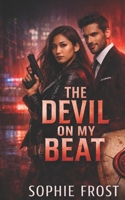 The Devil on My Beat: A Demons & Detectives Romantic Suspense Series (Badges & Brimstone: A Demons & Detectives Romantic Suspense Series) B0GGH7NMBC Book Cover