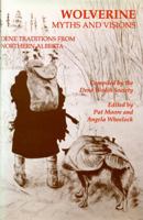 Wolverine Myths and Visions: Dene Traditions from Northern Alberta 0803281617 Book Cover