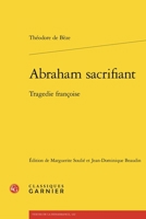 Abraham Sacrifiant: Tragedie Francoise (French Edition) 2406174956 Book Cover