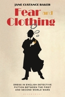 Fear and Clothing: Dress in English Detective Fiction between the First and Second World Wars 1350240311 Book Cover