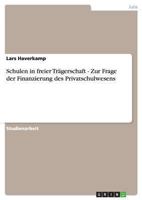 Schulen in freier Tr�gerschaft - Zur Frage der Finanzierung des Privatschulwesens 3640462718 Book Cover
