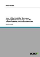 Basel II: Überblick über die neuen Eigenkapitalvereinbarungen und die Vorgehensweise von Rating-Agenturen 3638687309 Book Cover
