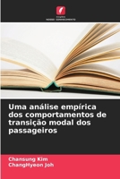 Uma análise empírica dos comportamentos de transição modal dos passageiros (Portuguese Edition) 6202467428 Book Cover