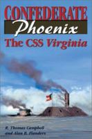 Confederate Phoenix: The Css Virginia 1572492015 Book Cover