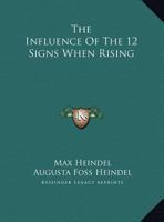 The Influence Of The 12 Signs When Rising 1425352138 Book Cover