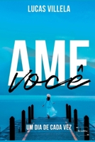 Ame você: Um dia de cada vez (Bendita Editorial) (Portuguese Edition) 6599722725 Book Cover