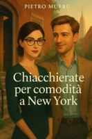Chiacchierate per comodità a New York (Italian Edition) B0FC5F9T6D Book Cover