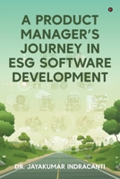 A Product Manager's Journey in ESG Software Developmen B0DPMJRMN2 Book Cover