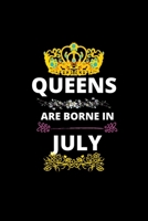 Queens Are Borne In July: Queens Are Born In JulyReal Queens Are Born In July 1 Notebook Birthday Funny Gift 1678546534 Book Cover