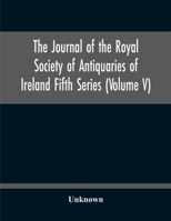 The Journal Of The Royal Society Of Antiquaries Of Ireland Fifth Series 935421133X Book Cover