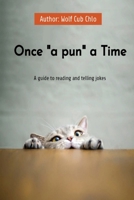 Once "a pun" a Time: A guide for reading and telling jokes B08T3Z122C Book Cover