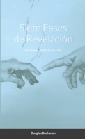 Siete Fases de Revelación: El Deseño Perfecto de Diós 1716914523 Book Cover