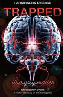 Parkinson's disease Trapped: it's a grey matter 1494442132 Book Cover