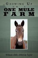 Growing Up on a One Mule Farm 1449053378 Book Cover
