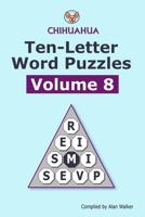 Chihuahua Ten-letter Word Puzzles Volume 8 B0CHLC9RHS Book Cover