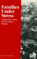 Families Under Stress: Community, Work, and Economic Change 1550770071 Book Cover