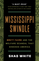 Mississippi Swindle: Brett Favre and the Welfare Scandal that Shocked America 158642386X Book Cover