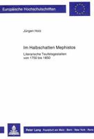Im Halbschatten Mephistos: Literarische Teufelsgestalten von 1750 bis 1850 3820494774 Book Cover