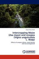 Intercropping Maize (Zea Mays) and Cowpea (Vigna Unguiculata L. Walp) 3845437170 Book Cover