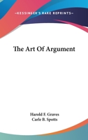 The Art Of Argument 1163156507 Book Cover